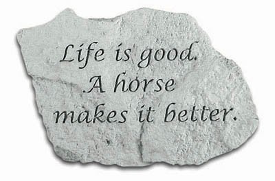 Kay Berry- Inc 47520 Life Is Good A Horse Makes It Better - Garden Accent - 5 Inches x 325 Inches x 125 Inches